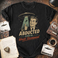 Abducted Once, Would Recommend T-shirt